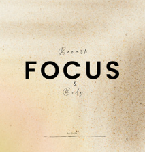 Breathe, Focus & Body